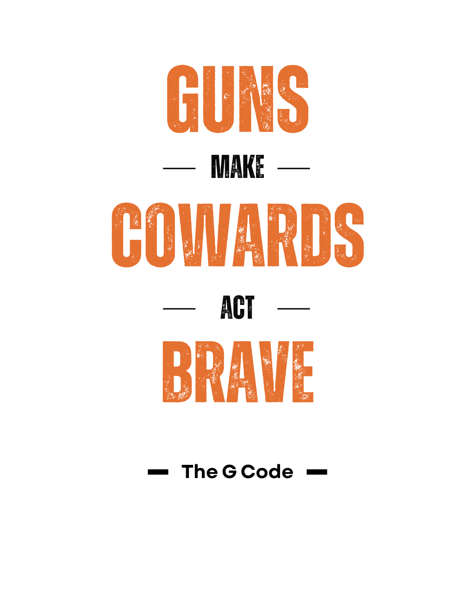 Guns Make Cowards Brave – The Story